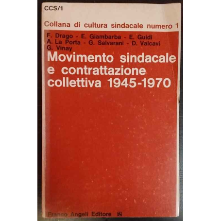 Movimento sindacale e contraddizione collettiva 1945-1970