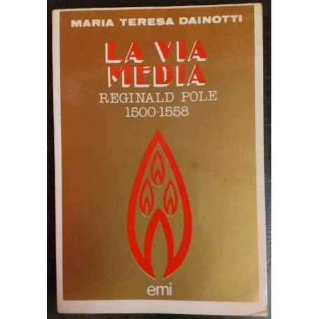La via media : Reginald Pole (1500-1558)