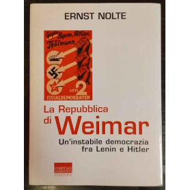 La Repubblica di Weimar. Un'instabile democrazia fra Lenin e Hitler