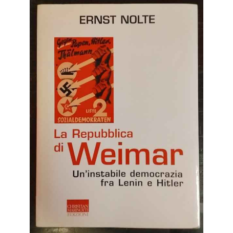 La Repubblica di Weimar. Un'instabile democrazia fra Lenin e Hitler