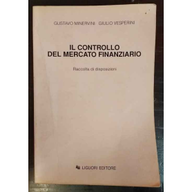 Il controllo del mercato finanziario. Raccolta di disposizioni