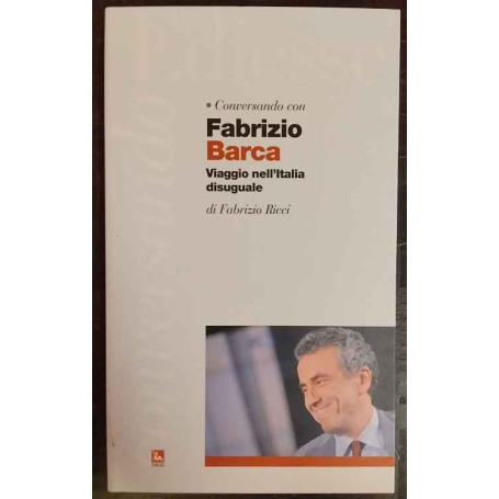 Conversando con Farbizio Barca. Viaggio nell'Italia disuguale