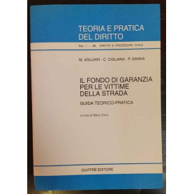 Il fondo di garanzia per le vittime della strada. Guida teorico-pratica