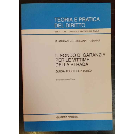 Il fondo di garanzia per le vittime della strada. Guida teorico-pratica