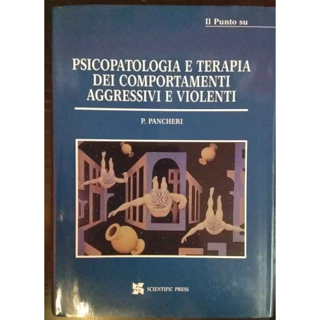 Il punto su psicopatologia e terapia dei comportamenti aggressivi e violenti