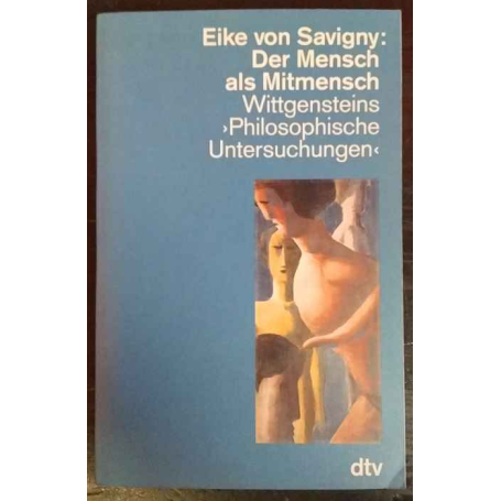 Der Mensch als Mitmensch: Wittgensteins Philosophische Untersuchungen