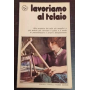 Lavoriamo al telaio