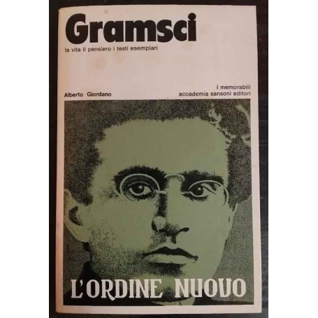 Gramsci. La vita il pensiero i testi esemplari