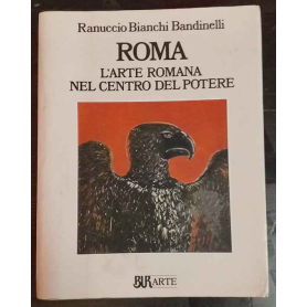 Roma: L'arte romana nel centro del potere. Dalle origini alla fine del II secolo d.C.