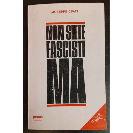 Non siete fascisti ma