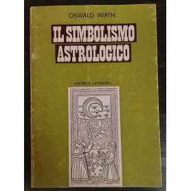 Il simbolismo astrologico : pianeti segni dello zodiaco case dell'oroscopo aspetti stelle fisse
