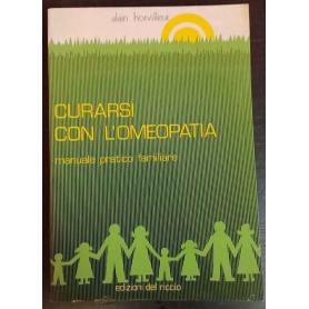 Curarsi con l'omeopatia : manuale pratico familiare