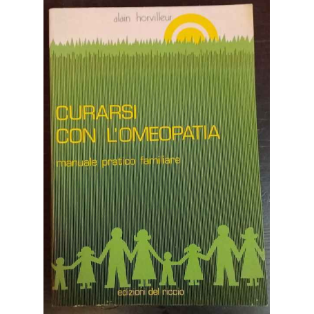 Curarsi con l'omeopatia : manuale pratico familiare