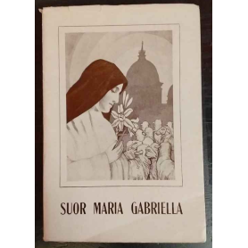 Suor Maria Gabriella. Trappista 1914-1939