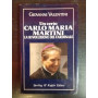 Un certo Carlo Maria Martini. La rivoluzione del cardinale