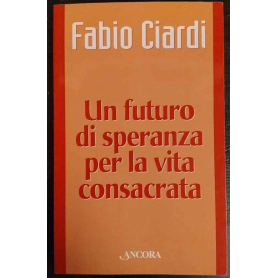 Un futuro di speranza per la vita consacrata