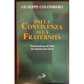 Dalla convivenza alla fraternità. Testimonianza di fede ed esigenza del cuore