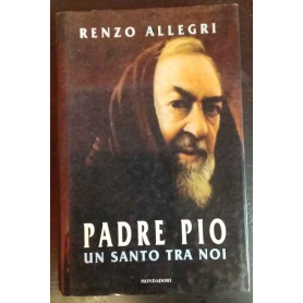 Padre Pio : un santo tra noi