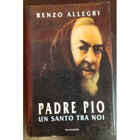 Padre Pio : un santo tra noi