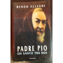 Padre Pio : un santo tra noi