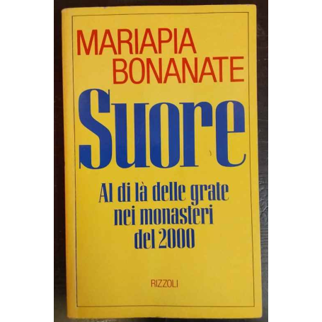 SUORE. Al di là delle grate nei monasteri del 2000.
