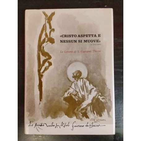 Cristo aspetta e nessun si muove: le Lettere di S. Gaetano Thiene
