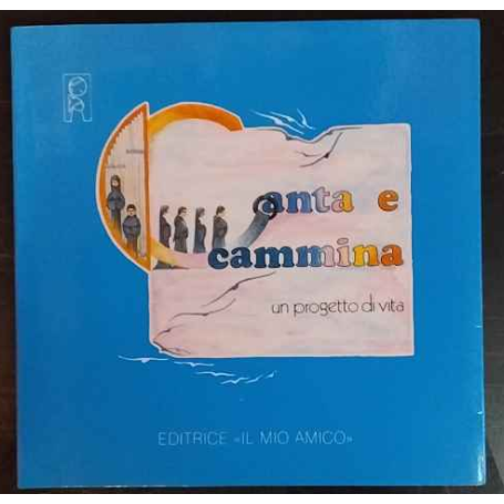 Canta e cammina : un progetto di vita