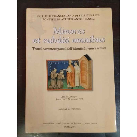 Minores et subditi omnibus : tratti caratterizzanti dell'identità francescana