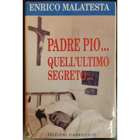 Padre Pio.. Quell'ultimo segreto..