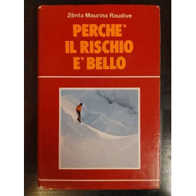 Perché il rischio è bello : storia di una vita