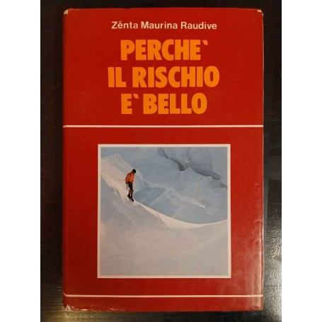 Perché il rischio è bello : storia di una vita