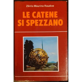 Le catene si spezzano : storia di una vita
