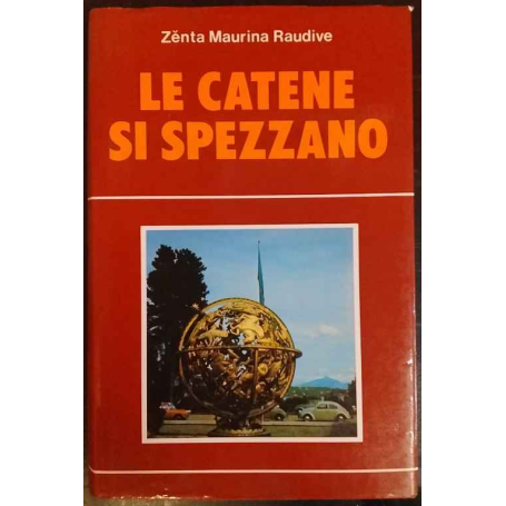 Le catene si spezzano : storia di una vita