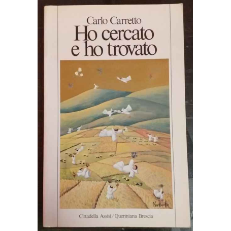 Ho cercato e ho trovato : la mia esperienza di Dio e di Chiesa