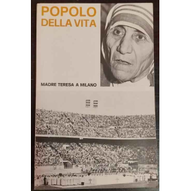 Popolo della vita. Madre Teresa a Milano