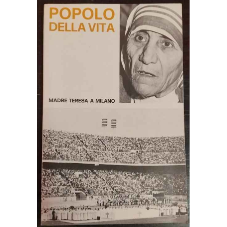 Popolo della vita. Madre Teresa a Milano