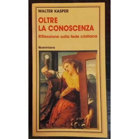 Oltre la conoscenza : riflessione sulla fede cristiana