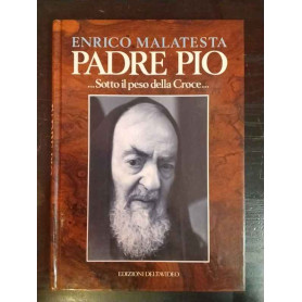 Padre Pio : sotto il peso della Croce
