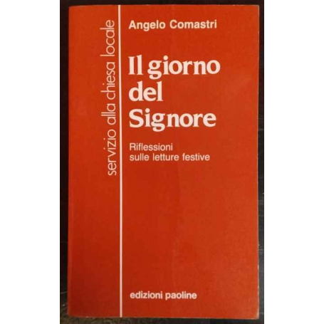 Il giorno del Signore. Riflessioni sulle letture festive. Ciclo A