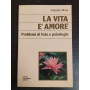 La vita è amore. Problemi di fede e psicologia