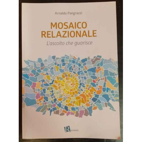 Mosaico relazionale : l'ascolto che guarisce