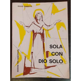 Sola con Dio solo : meditazioni per anime consacrate