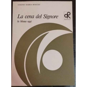La cena del Signore : la Messa oggi