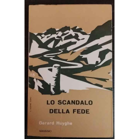 Lo scandalo della fede : itinerario di vita spirituale