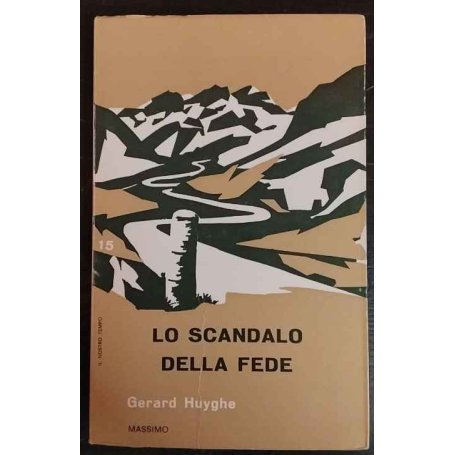 Lo scandalo della fede : itinerario di vita spirituale