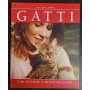 Gatti. Come ottenere il meglio dalla vita
