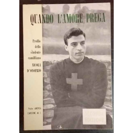 Quando l'amore prega. Profilo dello studente camilliano Nicola D'Onofrio.