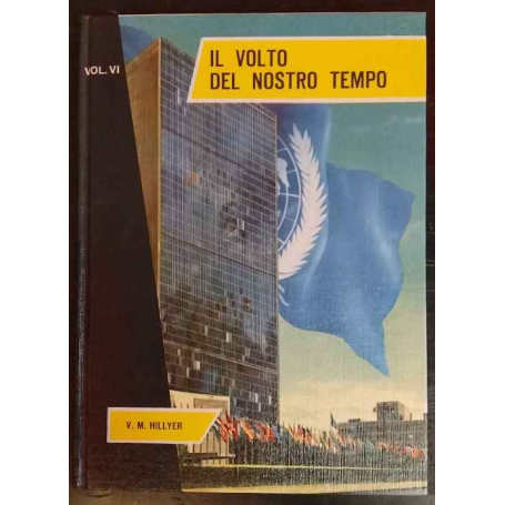 Il volto del nostro tempo. La Storia Universale narrata ai ragazzi volume VI.