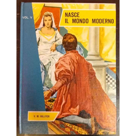 Nasce il mondo moderno. La Storia Universale narrata ai ragazzi volume V.