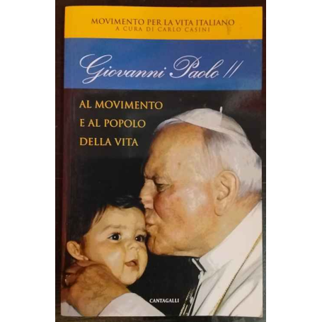 Giovanni Paolo II. Al movimento e al popolo della vita